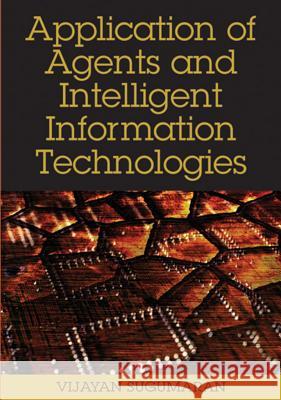 Application of Agents and Intelligent Information Technologies Vijayan Sugumaran 9781599042657 IGI Global - książka