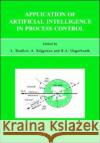 Application of Artificial Intelligence in Process Control: Lecture Notes Erasmus Intensive Course Boullart, L. 9780080420172 Pergamon