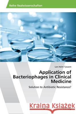 Application of Bacteriophages in Clinical Medicine Tjessem Lars Holm 9783639806267 AV Akademikerverlag - książka