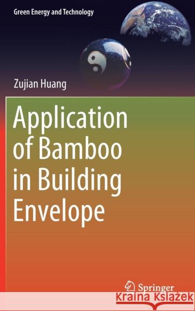Application of Bamboo in Building Envelope Zujian Huang 9783030120313 Springer - książka