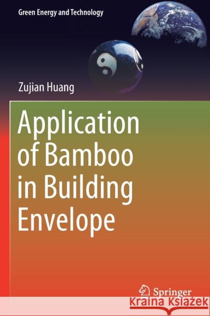 Application of Bamboo in Building Envelope Zujian Huang 9783030120344 Springer - książka