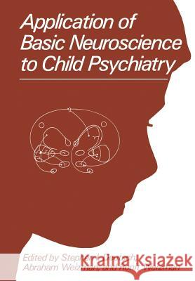 Application of Basic Neuroscience to Child Psychiatry S. I. Deutsch A. Weizman R. Weizman 9781461278498 Springer - książka