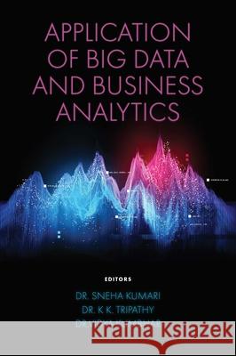 Application of Big Data and Business Analytics Kumari, Sneha 9781800438859 Emerald Publishing Limited - książka