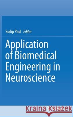 Application of Biomedical Engineering in Neuroscience Sudip Paul 9789811371417 Springer - książka