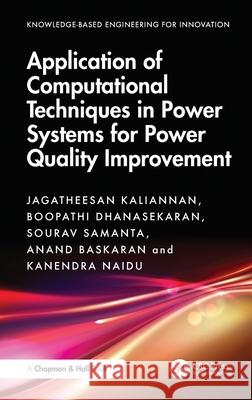 Application of Computational Techniques in Power Systems for Power Quality Improvement Kanendra Naidu 9781041109440 CRC Press - książka