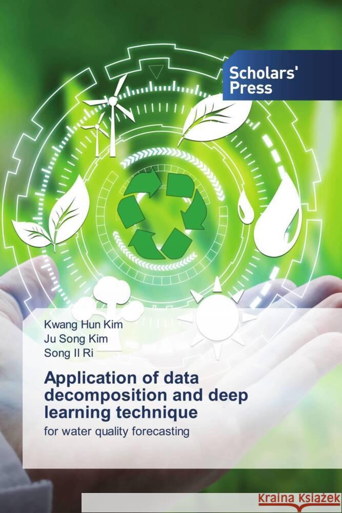 Application of data decomposition and deep learning technique Kim, Kwang Hun, Kim, Ju Song, Ri, Song Il 9783659839641 Scholars' Press - książka