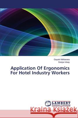 Application of Ergonomics for Hotel Industry Workers Moharana Gayatri 9783659570599 LAP Lambert Academic Publishing - książka