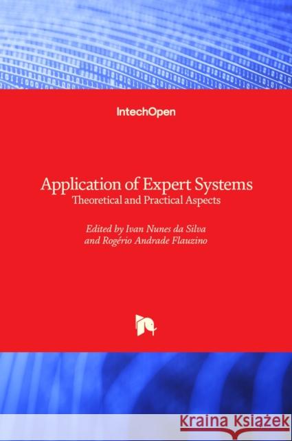 Application of Expert Systems: Theoretical and Practical Aspects Rog Flauzino Ivan Nune 9781838810061 Intechopen - książka