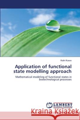 Application of functional state modelling approach Kosev, Kalin 9783659407239 LAP Lambert Academic Publishing - książka