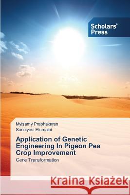 Application of Genetic Engineering In Pigeon Pea Crop Improvement Prabhakaran Mylsamy 9783639711097 Scholars' Press - książka