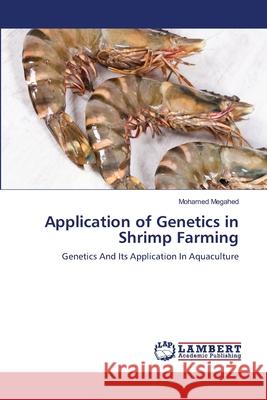 Application of Genetics in Shrimp Farming Megahed Mohamed 9783659388590 LAP Lambert Academic Publishing - książka
