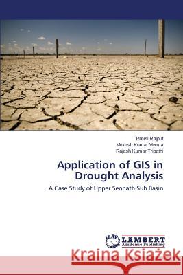 Application of GIS in Drought Analysis Rajput Preeti 9783659812866 LAP Lambert Academic Publishing - książka