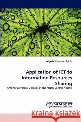 Application of Ict to Information Resources Sharing Aliyu Muhammed Rabiu 9783844326628 LAP Lambert Academic Publishing - książka