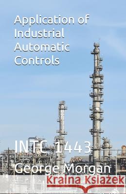 Application of Industrial Automatic Controls: Intc 1443 Hudson Howell Fox Howell George Morgan 9781659656633 Independently Published - książka