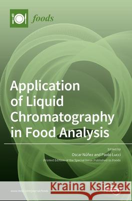 Application of Liquid Chromatography in Food Analysis N Paolo Lucci 9783039433629 Mdpi AG - książka