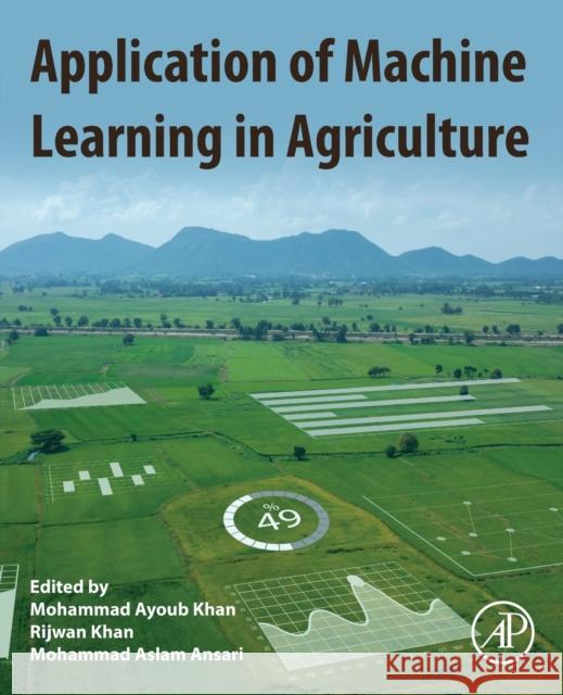 Application of Machine Learning in Agriculture Mohammad Ayoub Khan Rijwan Khan Mohammad Aslam Ansari 9780323905503 Academic Press - książka