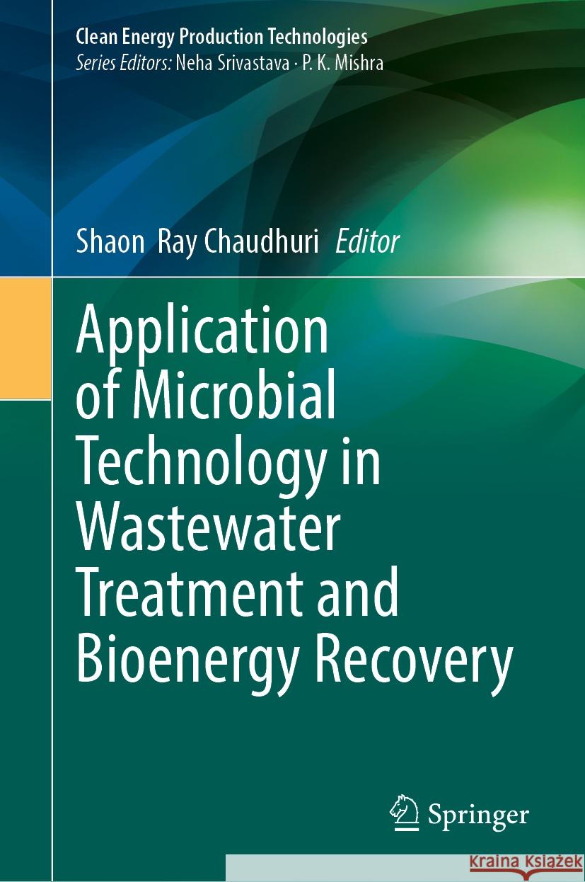 Application of Microbial Technology in Wastewater Treatment and Bioenergy Recovery Shaon Ra 9789819734573 Springer - książka