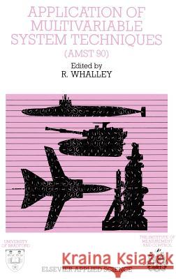 Application of Multivariable System Techniques (Amst 90) Whalley 9781851664818 Springer - książka
