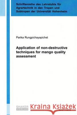 Application of Non-Destructive Techniques for Mango Quality Assessment: 1    9783844046502 Shaker Verlag GmbH, Germany - książka