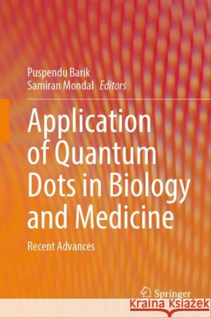 Application of Quantum Dots in Biology and Medicine: Recent Advances Barik, Puspendu 9789811931437 Springer Nature Singapore - książka