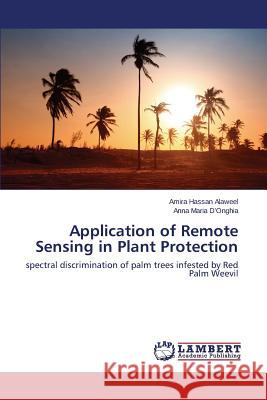 Application of Remote Sensing in Plant Protection Hassan Alaweel Amira 9783659525841 LAP Lambert Academic Publishing - książka