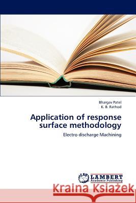 Application of response surface methodology Patel Bhargav, Rathod K B 9783659122675 LAP Lambert Academic Publishing - książka