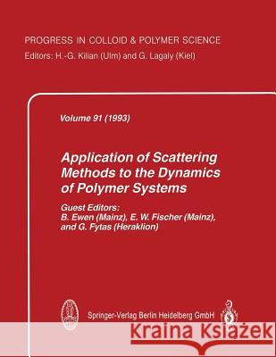 Application of Scattering Methods to the Dynamics of Polymer Systems Bernd Ewen E. W. Fischer G. Fytas 9783662156940 Steinkopff-Verlag Darmstadt - książka