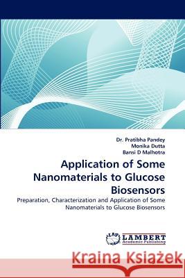 Application of Some Nanomaterials to Glucose Biosensors  9783838398457 LAP Lambert Academic Publishing AG & Co KG - książka