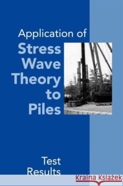 Application of Stress Wave Theory to Piles: Test Results: Proceedings of the 14th International Conference on the Application of Stress-Wave Theory to Barends, Frans B. J. 9789054108467 Taylor & Francis - książka