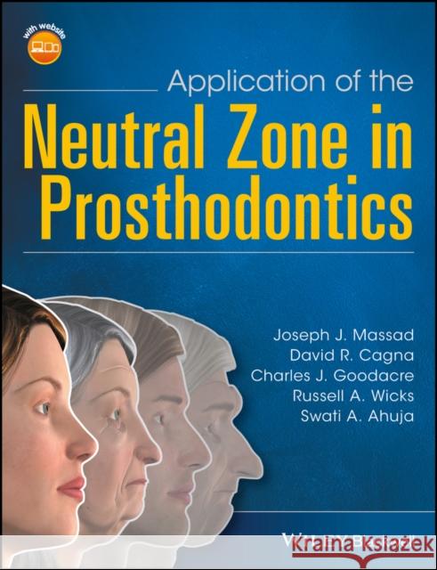 Application of the Neutral Zone in Prosthodontics Massad, Joseph J.; Cagna, David R.; Goodacre, Charles J. 9781119158141 John Wiley & Sons - książka