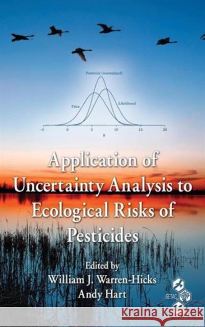 Application of Uncertainty Analysis to Ecological Risks of Pesticides Andy Hart William J. Warren-Hicks  9781439807347 Taylor & Francis - książka