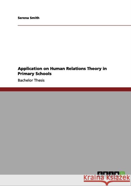 Application on Human Relations Theory in Primary Schools Serena Smith 9783656010920 Grin Verlag - książka