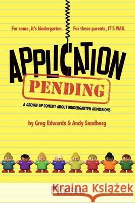 Application Pending Greg Edwards Andy Sandberg 9780692558522 Steele Spring Stage Rights - książka