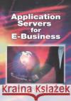 Application Servers for E-Business Lisa Lindgren 9780849308277 Auerbach Publications