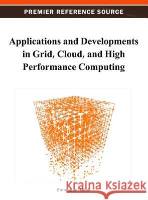 Applications and Developments in Grid, Cloud, and High Performance Computing Emmanuel Udoh 9781466620650 Information Science Reference - książka