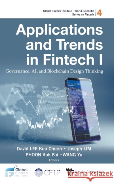 Applications and Trends in Fintech I: Governance, Ai, and Blockchain Design Thinking David Kuo Chuen Lee Joseph Lim Kok Fai Phoon 9789811247965 Co-Published with World Scientific - książka