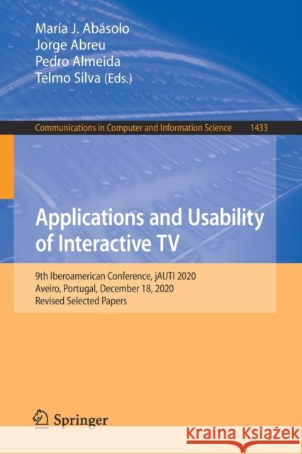 Applications and Usability of Interactive TV: 9th Iberoamerican Conference, Jauti 2020, Aveiro, Portugal, December 18, 2020, Revised Selected Papers Ab Jorge Ferra Pedro Almeida 9783030819958 Springer - książka