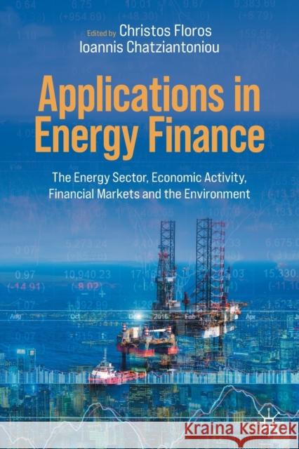 Applications in Energy Finance: The Energy Sector, Economic Activity, Financial Markets and the Environment Floros, Christos 9783030929565 Springer Nature Switzerland AG - książka