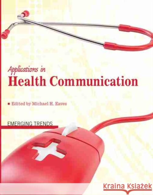 Applications in Health Comm Eaves 9781465237873 Kendall/Hunt Publishing Company - książka