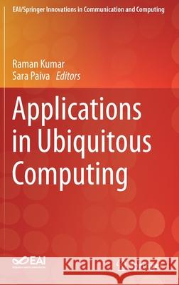 Applications in Ubiquitous Computing Raman Kumar Sara Paiva 9783030352790 Springer - książka