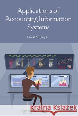 Applications of Accounting Information Systems David M. Shapiro 9781949991581 Business Expert Press - książka