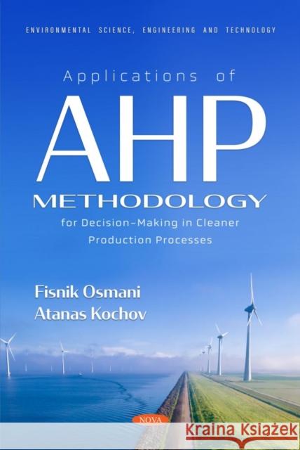 Applications of AHP Methodology for Decision-Making in Cleaner Production Processes Fisnik Osmani 9781685078829 Nova Science Publishers Inc - książka