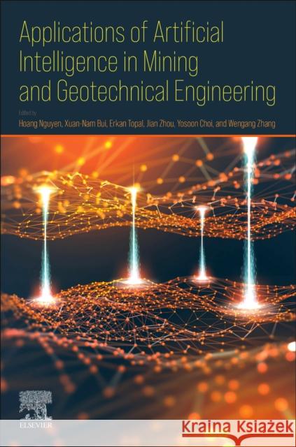 Applications of Artificial Intelligence in Mining and Geotechnical Geoengineering Hoang Nguyen Xuan Nam Bui Nasser Khalili 9780443187643 Elsevier - książka