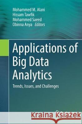 Applications of Big Data Analytics: Trends, Issues, and Challenges Alani, Mohammed M. 9783030094973 Springer - książka