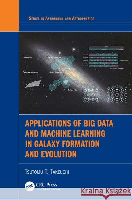 Applications of Big Data and Machine Learning in Galaxy Formation and Evolution Tsutomu T. Takeuchi 9780367611392 CRC Press - książka
