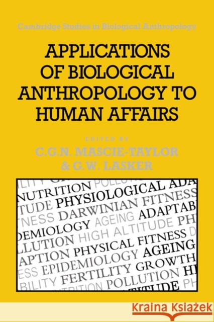 Applications of Biological Anthropology to Human Affairs C. G. Nicholas Mascie-Taylor G. W. Lasker Gabriel W. Lasker 9780521381123 Cambridge University Press - książka