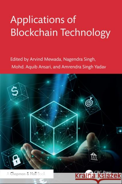 Applications of Blockchain Technology Arvind Mewada Nagendra Singh Mohd Aquib Ansari 9781032899862 CRC Press - książka