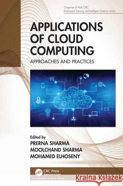 Applications of Cloud Computing: Approaches and Practices Prerna Sharma Moolchand Sharma Mohamed Elhoseny 9780367904128 CRC Press - książka