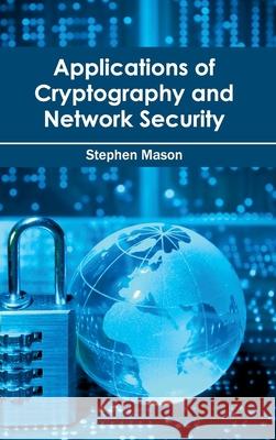 Applications of Cryptography and Network Security Stephen Mason 9781632400659 Clanrye International - książka