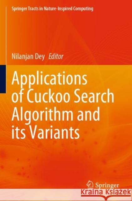 Applications of Cuckoo Search Algorithm and Its Variants Nilanjan Dey 9789811551659 Springer - książka